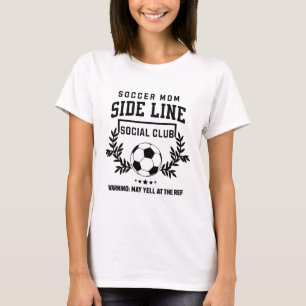 Soccer Mom Sideline Social Club - Soccer Game Day T-Shirt