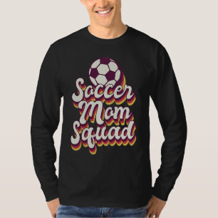 Soccer Mom Squad Mom Life for Mom T-Shirt