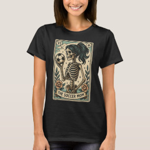 Soccer Mom Tarot Card Skeleton Mothers Day Mama T-Shirt