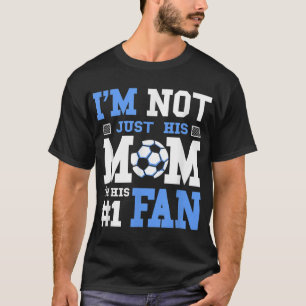 Soccer Mother Number 1 Fan - Soccer Mum T-Shirt