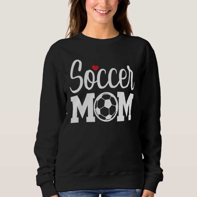Soccer Mum Cute Mum Life Soccer Game Day Cheer Mum Sweatshirt (Front)