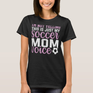 Soccer Mum Girls Soccer Soccer Mummy T-Shirt