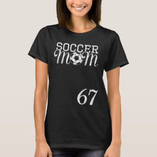 Soccer Mum Jersey Number 67 Favourite Player #67 T T-Shirt
