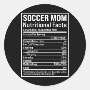 Soccer Mum Ll Mum Nutritional Facts Funny Mothers Classic Round Sticker