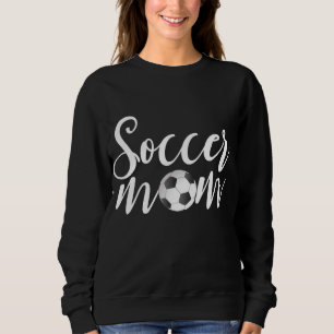 Soccer Mum Mother's Day Gifts For Mum Sweatshirt
