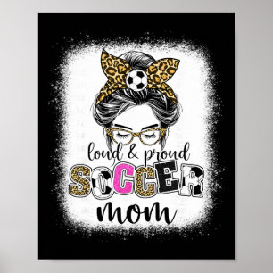 Soccer Mum Proud And Loud Soccer Mum Messy Bun Leo Poster