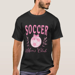 Soccer Mum s Club Coquette Bow Pink Daughter Socce T-Shirt