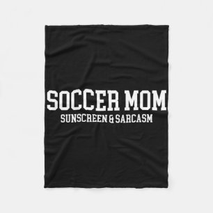 Soccer Mum Sunscreen And Sarcasm Fleece Blanket