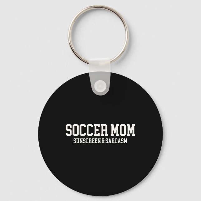 Soccer Mum Sunscreen And Sarcasm  Key Ring (Front)