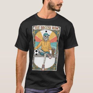 Soccer Mum Tarot Card Skeleton Coffee Ll Sidelines T-Shirt