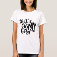 Soccer Mum That's My Boy T-Shirt