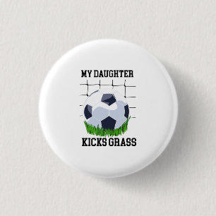 Soccer - My Daughter Kicks Grass 3 Cm Round Badge