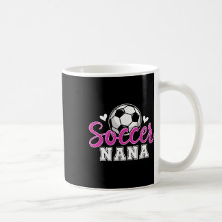 Soccer Nana Grandma Women Mother's Day Nana Soccer Coffee Mug