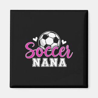 Soccer Nana Grandma Women Mother's Day Nana Soccer Magnet