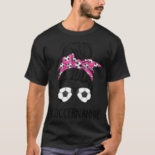 Soccer Nannie Life Messy Bun Hair Sunglasses Mothe T-Shirt