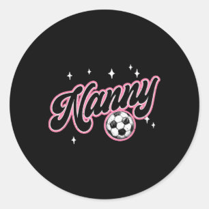 Soccer Nanny Funny Soccer Player Nanny Classic Round Sticker