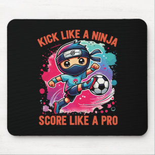 Soccer Ninja Kick Like A Ninja Score Like A Pro Mouse Pad