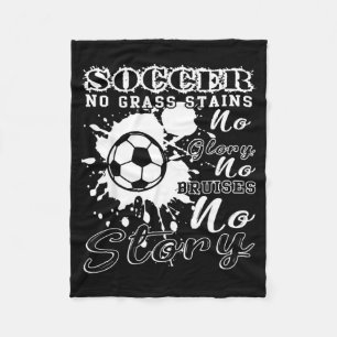 Soccer No Grass Stains No Glory No Bruises No Fleece Blanket