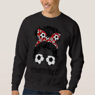 Soccer Nonna Life Messy Bun Women Soccer Mother's Sweatshirt