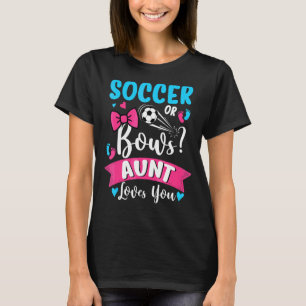 Soccer Or Bows Aunt Loves You Gender Reveal Baby T-Shirt