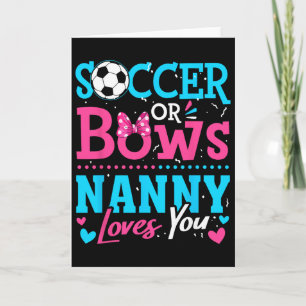 Soccer Or Bows Nanny Loves You Gender Reveal Boy O Card