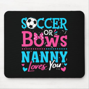 Soccer Or Bows Nanny Loves You Gender Reveal Boy O Mouse Pad