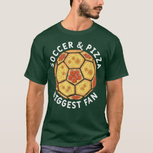 Soccer & Pizza Biggest Fan Soccer Game Pizza Lover T-Shirt