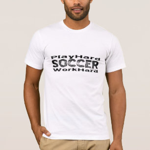 Soccer - Play Hard/Work Hard Shirt