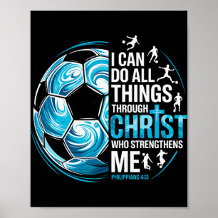 Soccer Player Christian I Can Do All Things Throug Poster