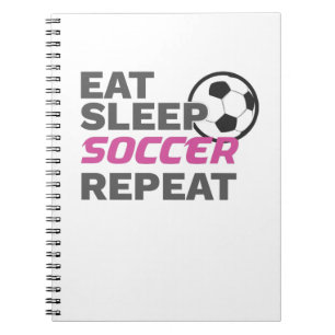 Soccer Player Eat Sleep Soccer Repeat Soccer Lover Notebook