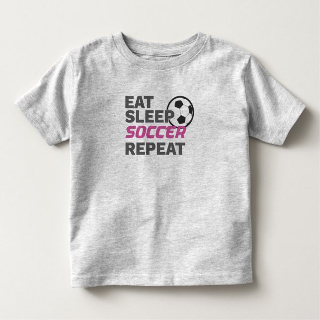 Soccer Player Eat Sleep Soccer Repeat Soccer Lover Toddler T-Shirt (Front)