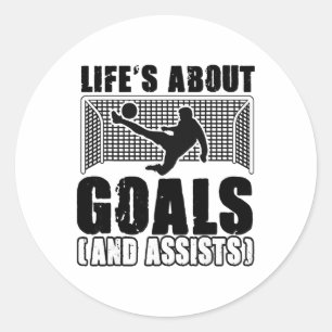 Soccer Player Life's About Goals And Ists Funny Ga Classic Round Sticker