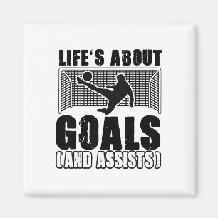 Soccer Player Life's About Goals And Ists Funny Ga Magnet