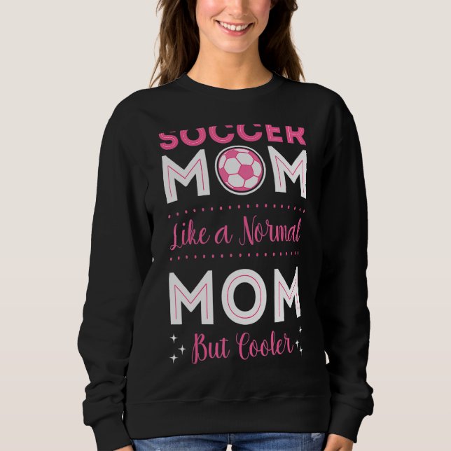 Soccer Player Mum Goalie Team Goalkeeper Game Moth Sweatshirt (Front)