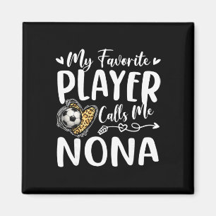 Soccer Player My Favourite Player Calls Me Nona  Magnet