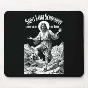 Soccer Player Patron Saint Luigi Scrosoppi Funny F Mouse Pad