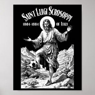 Soccer Player Patron Saint Luigi Scrosoppi Funny F Poster