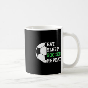 Soccer Player Soccer Lover Eat Sleep Soccer Repeat Coffee Mug