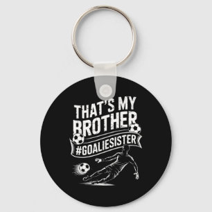 Soccer Player Team And Goal Keeper, That’s My Brot Key Ring