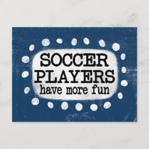 Soccer Players Have More Fun Postcard