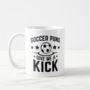 Soccer Puns Give Me A Kick Coffee Mug