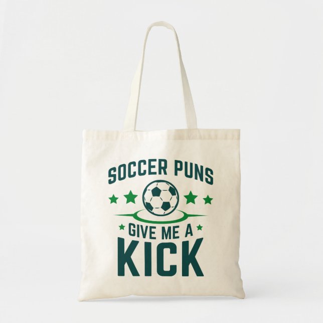Soccer Puns Give Me A Kick Tote Bag (Front)