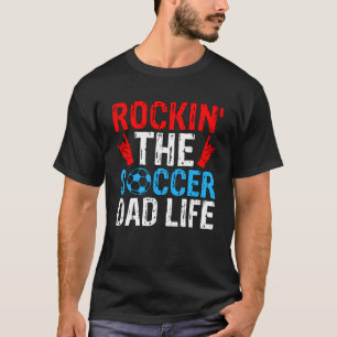 Soccer Rockin The Soccer Dad Life Graphic T-Shirt