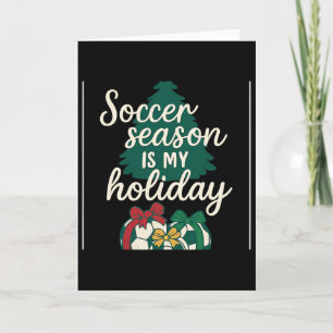 Soccer Season Is My Holiday Christmas Design Card