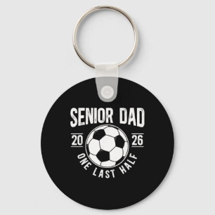 Soccer Senior Dad 2026 Last Half Soccer Senior Fat Key Ring