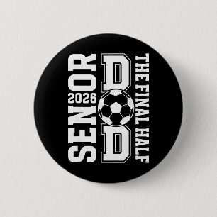 Soccer Senior Dad 2026 Proud Soccer Senior Father  6 Cm Round Badge