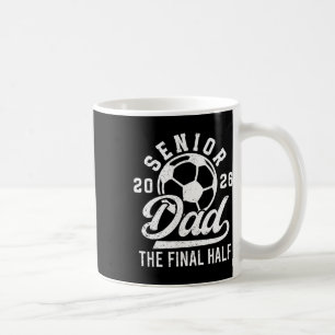 Soccer Senior Dad 2026 Proud Soccer Senior Father Coffee Mug