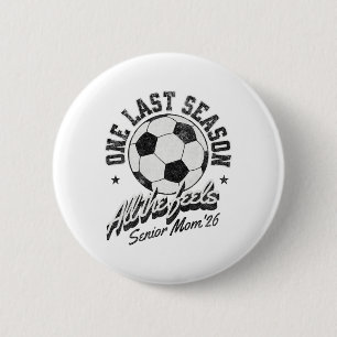Soccer Senior Mum 2026 Distressed  6 Cm Round Badge