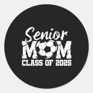 Soccer Senior Mum Cl Of 2025 Graduate Senior Mama  Classic Round Sticker