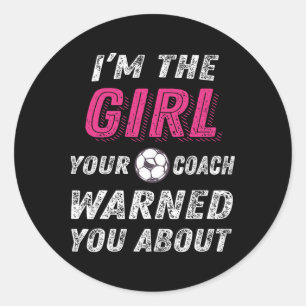 Soccer Shirts For Girls And Women, Funny Soccer  Classic Round Sticker